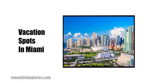 Vacation Spots In Miami Best Vacation Spots In Miami Florida