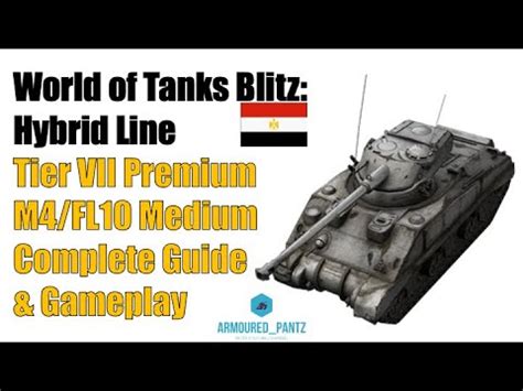 World Of Tanks Blitz Hybrid Nation The Tier VII M4 FL10 Premium Tank