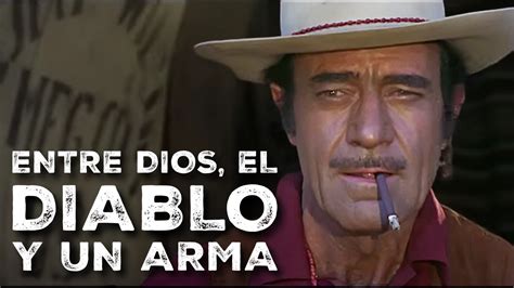 Entre Dios el diablo y un arma Película del Oeste Completa en