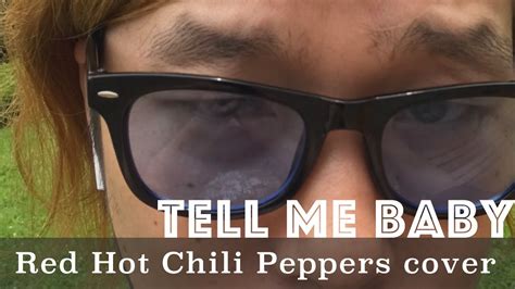 Tell Me Baby Red Hot Chili Peppers Cover Youtube