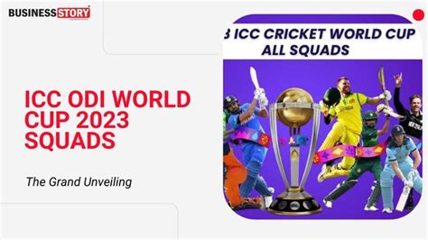 Icc Odi World Cup 2023 Squads The Grand Unveiling Business Story