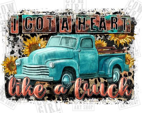 I Got A Heart Like A Truck Png Sublimation Design Download Western Truck Png Western Png