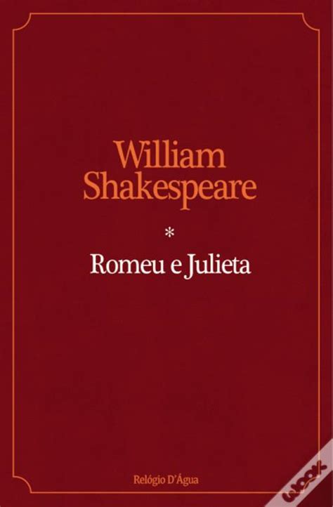 Autor De Romeu E Julieta - Romeu e Julieta de William Shakespeare - Livro - WOOK