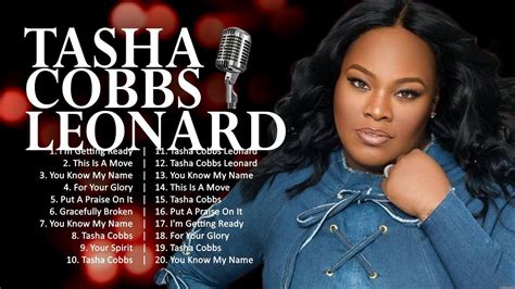 Tasha Cobbs Leonard 50 Best Gospel Songs Of All Time Powerful