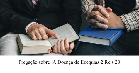 A Doença De Ezequias - Pregação sobre A Doença de Ezequias 2 Reis 20 | LexiWiki