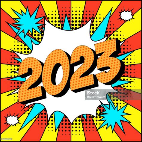 New Year 2023 Comic Text On Explosion Speech Bubble In Pop Art Style ...