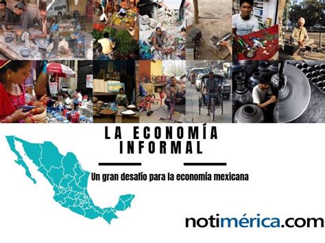 ¿qué Es Y Cuánto Supone La Economía Informal En México