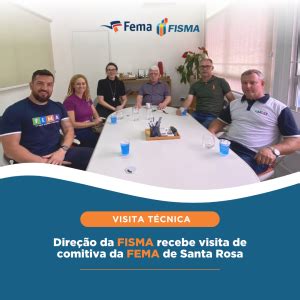 Dire O Da Fisma Recebe Visita De Comitiva Da Fema De Santa Rosa Fisma