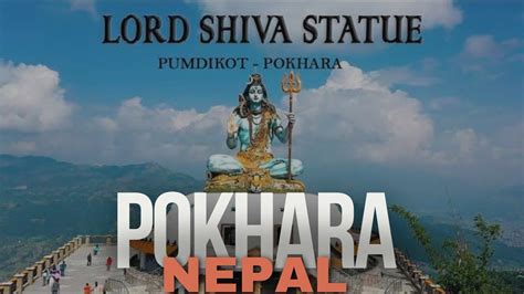 Pumdikot Nepal S Talles Lord Shiva Statue Officeal Trailer Pokhara