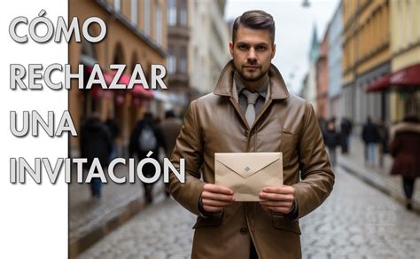 Cómo rechazar una invitación con elegancia Frases