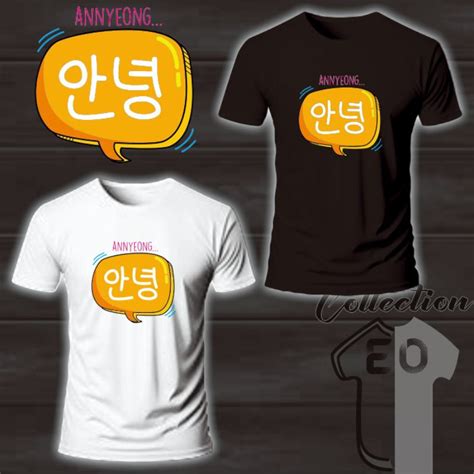 Jual Kaos Hangeul Korea Anyeong Baju Hangeul Korea Anyeong Shopee