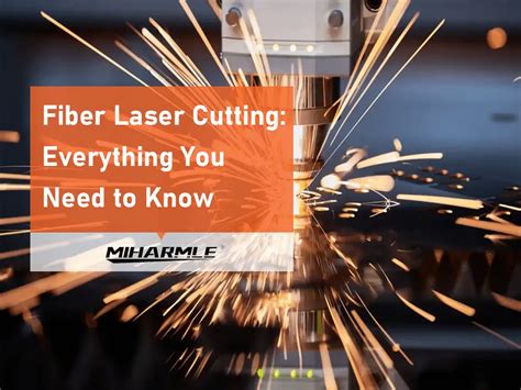 Fiber Laser Cutting Everything You Need To Know Miharmle