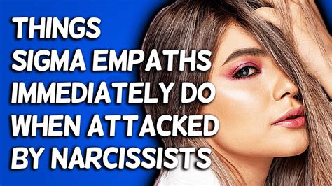 10 Things Sigma Empaths Immediately Do When Attacked By Narcissists