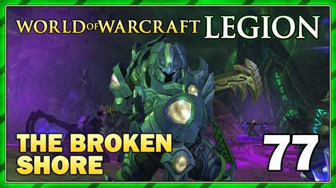 The Broken Shore I M So Sexy Wow Legion Gameplay Youtube