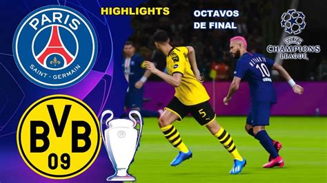 Psg Vs Borussia Dortmund 2 0 Uefa Champions League Octavos De Final Vuelta Highlights Hd