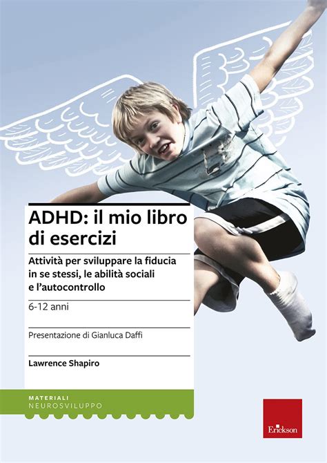 Adhd Il Mio Libro Di Esercizi Attività Per Sviluppare La Fiducia In Se Stessi Le Abilità