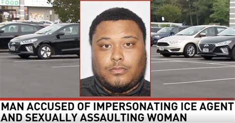 DC Man Allegedly Impersonates ICE Agent And Forces Woman To Perform Oral Sex To Avoid
