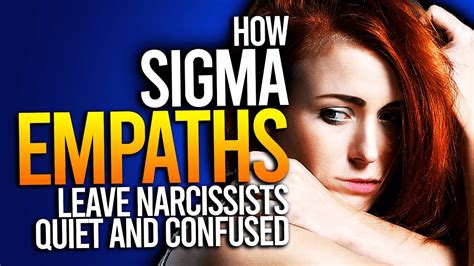 How Sigma Empaths Leave Narcissists Quiet And Confused Youtube