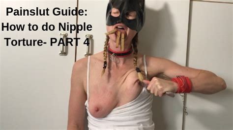Painslut Guide How To Do Nipple Torture Submissive Sex Part