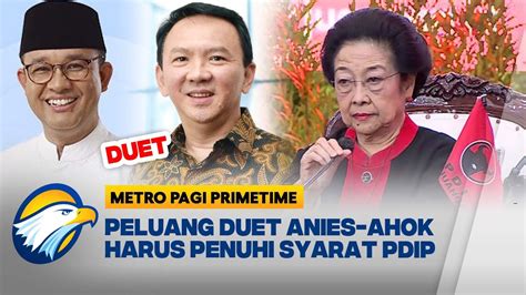 PDIP Buka Peluang Duet Anies Ahok Di Pilkada Metro Pagi Primetime