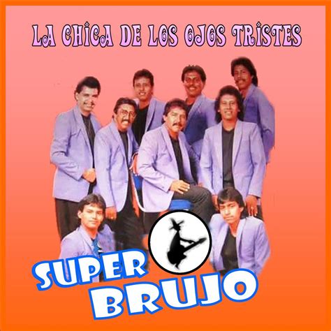 La Chica De Los Ojos Tristes Lbum De Super Brujo En Apple Music