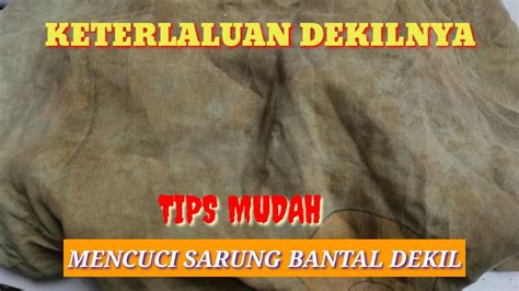 Cara Mencuci Sarung Bantal Dekil Tips Mencuci Sarung Bantal Kotor