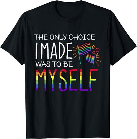 The Only Choice I Made Was To Be Myself LGBT Gay Pride T Shirt Walmart