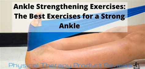 Ankle Strengthening Exercises: The Best Exercises for a Strong Ankle