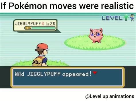 If Pokémon Moves Were Realistic Wild Jigglypuff Appeared