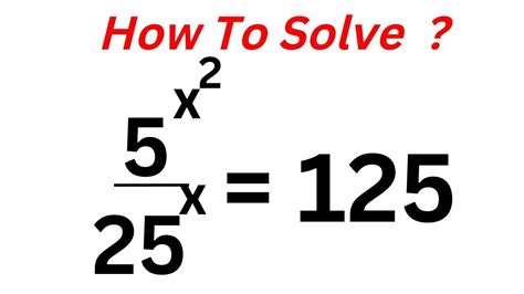 Olympiad Mathematics 5^x^2/25^x=25 | This Is Best Trick!!! - YouTube
