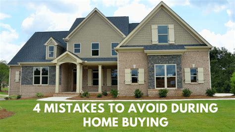 4 Mistakes First Time Home Buyers Make Tips And Tricks