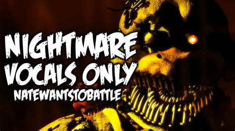 Natewantstobattle Nightmare Vocals Only Fnaf Song Youtube Music