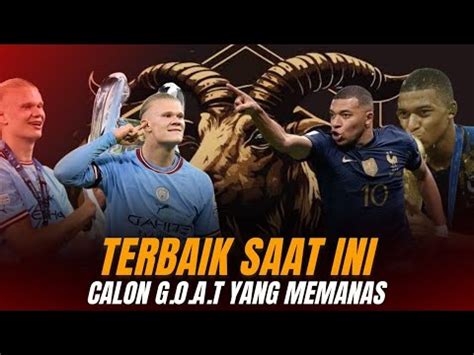 Siapa GOAT Masa Depan Kylian Mbappe Atau Erling Halland YouTube