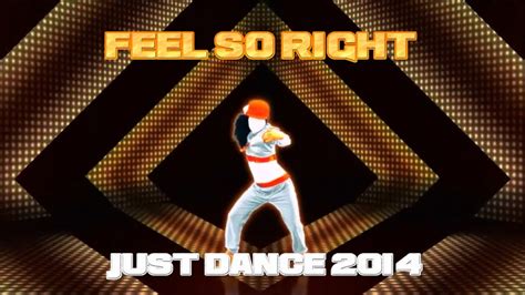 Feel So Right Just Dance 2014 Youtube