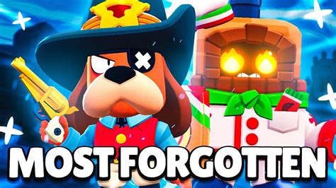 The MOST FORGOTTEN Brawlers In Brawl Stars YouTube