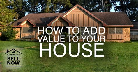 What Can I Do To Add Value To My House Kentucky Sell Now