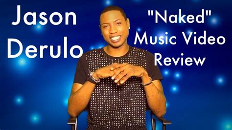 Jason Derulo Naked Music Video Review YouTube