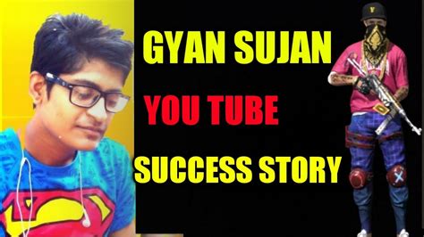 Gyan Gaming Youtube Success Story Biography Gyan Sujan Youtube