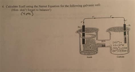 Solved 4 Calculate Ecell Using The Nernst Equation For The