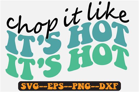 Chop It Like It S Hot Groovy Retro SVG Graphic By Fallensvgworld Creative Fabrica