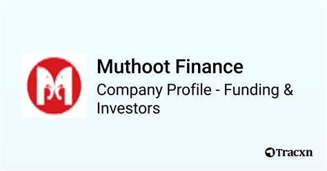 muthoot finance  funding rounds list  investors tracxn
