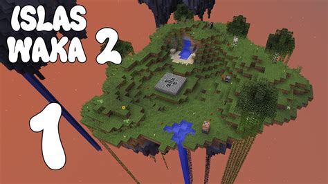 Nueva Serie Minecraft Mapa Islas Waka 2 Capitulo 1 Youtube