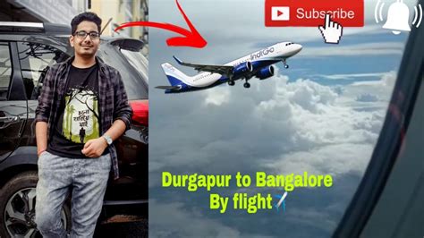 Durgapur To Bangalore By Flight Travel Vlog YouTube