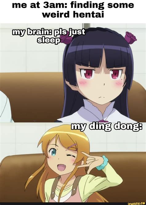 Me At Am Finding Some Weird Hentai IFunny