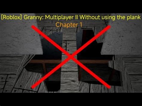 Roblox Granny Multiplayer Chapter Ii Without Using The Plank Ii