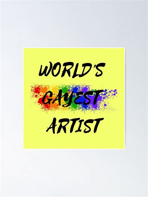 World S Gayest Artist Rainbow Color Splash For Gay Artists For Pride Month In Yellow Poster