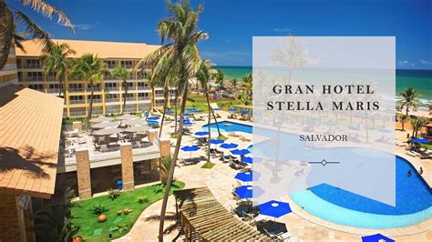 Resorts Gran Hotel Stella Maris Salvador Youtube