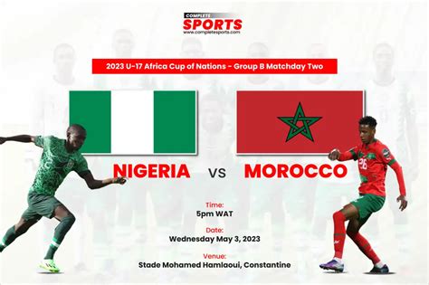 2023 U-17 AFCON: Nigeria Vs Morocco Live Blogging