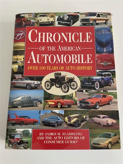 Chronicle Of The American Automobile Over 100 Years Of Auto History