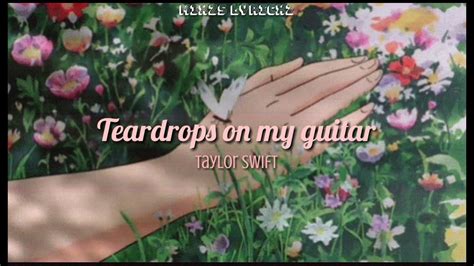 Taylor Swift Teardrops On My Guitar Aesthetic Lyrics Youtube